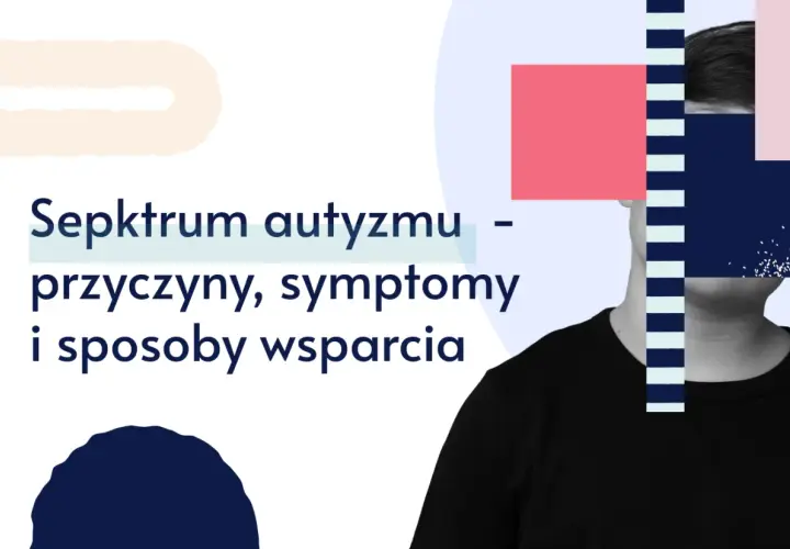 Spektrum autyzmu: przyczyny, objawy i sposoby wsparcia. Grafika przedstawia fragment twarzy i tekst informacyjny.