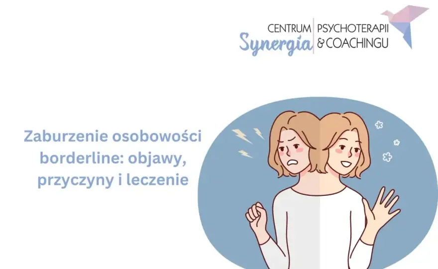 Borderline - objawy, przyczyny i skuteczne leczenie. Sprawdź!