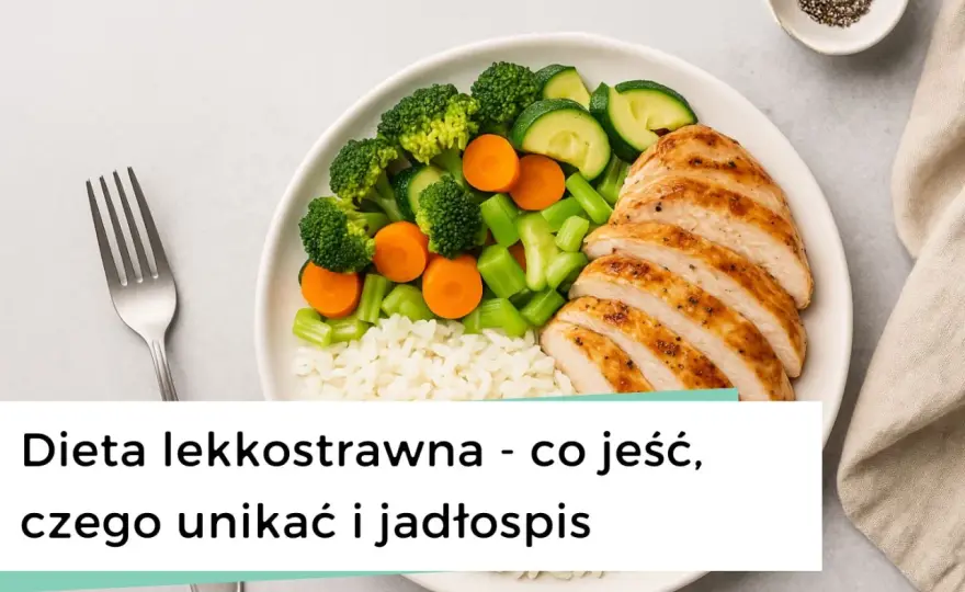 Dieta lekkostrawna - zasady, produkty, przepisy na lekki brzuch
